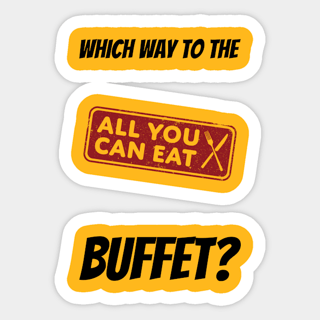 Which Way To The Buffet? #2 Sticker by greygoodz